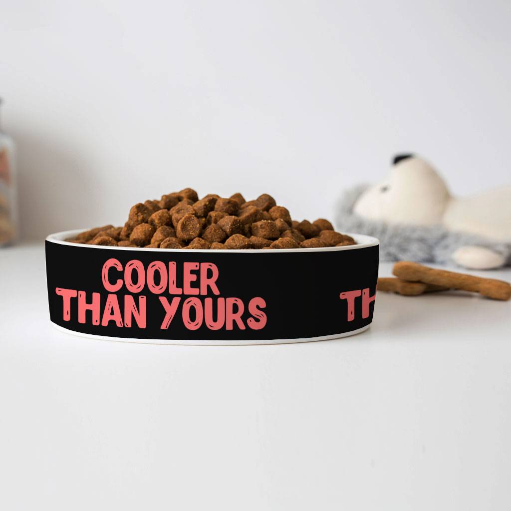 Cool Design Pet Bowl - Sarcastic Dog Bowl - Quote Pet Food Bowl  