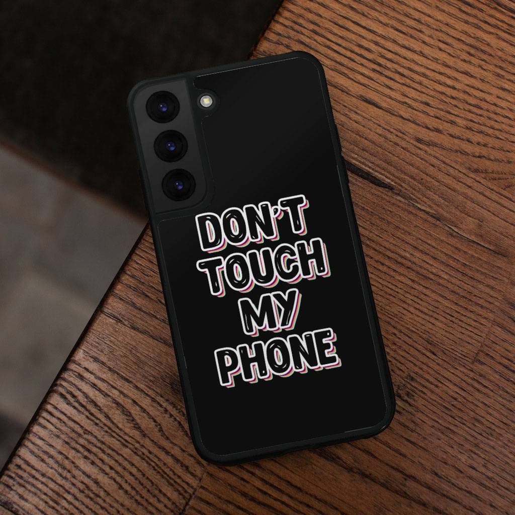 Don't Touch My Phone Samsung S22 Phone Case - Creative Phone Case for Samsung S22 - Cool Design Samsung S22 Phone Case  