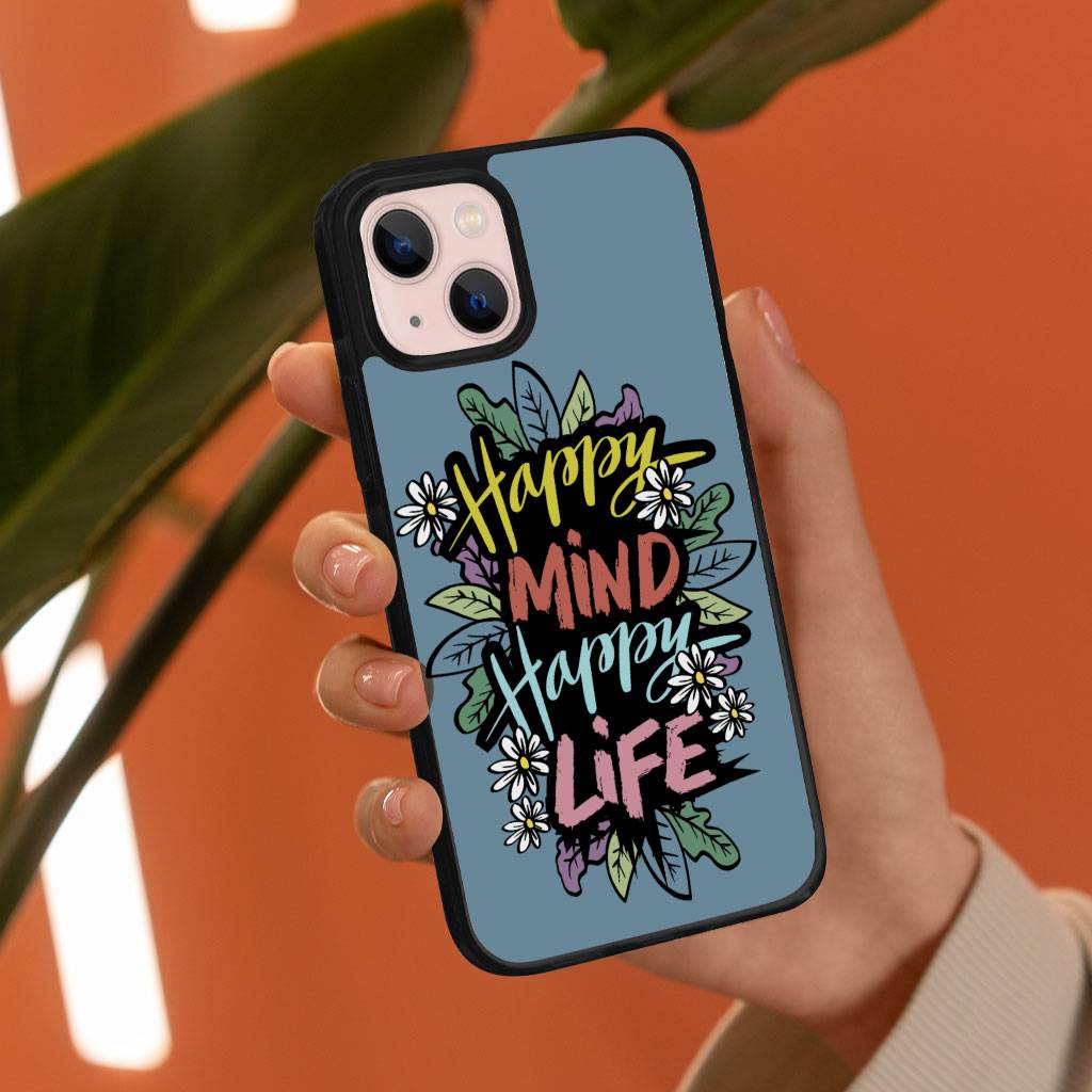 Happy Mind Happy Life iPhone 13 Case - Inspirational Phone Case for iPhone 13 - Cute iPhone 13 Case  