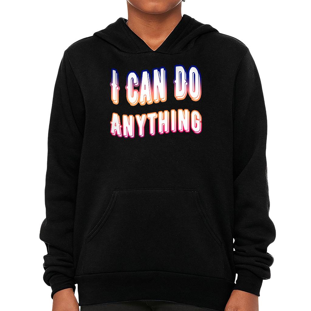I Can Do Anything Kids' Sponge Fleece Hoodie - Best Print Kids' Hoodie - Graphic Hoodie for Kids Color : Athletic Heather|Black|Military Green|Navy 