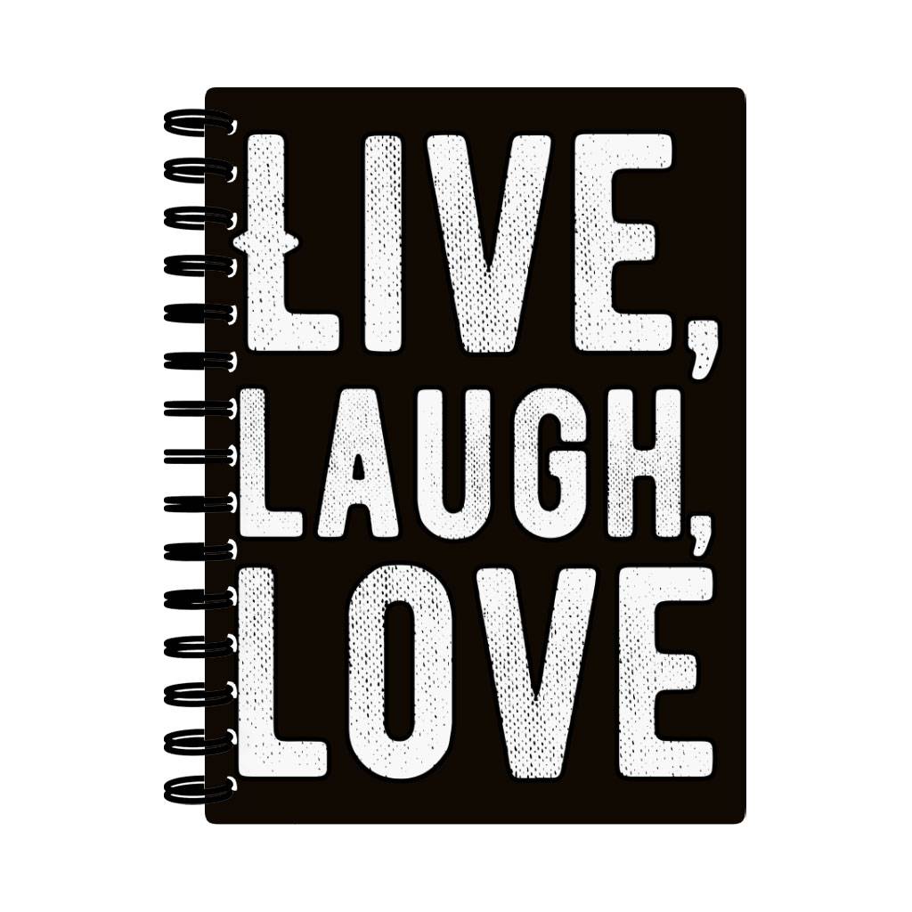 Live Laugh Love Spiral Notebook - Trendy Notebook - Cool Notebook  