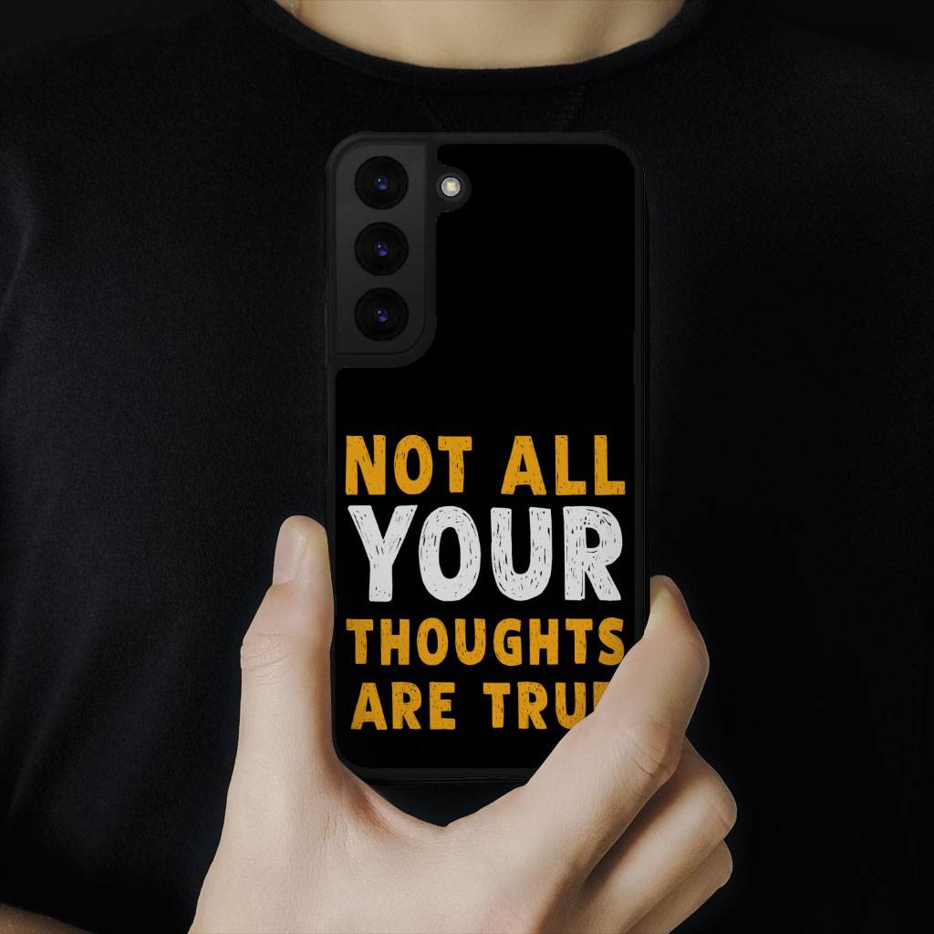 Not All Your Thoughts Samsung S22 Plus Phone Case - Quote Phone Case for Samsung S22 Plus - Printed Samsung S22 Plus Phone Case  